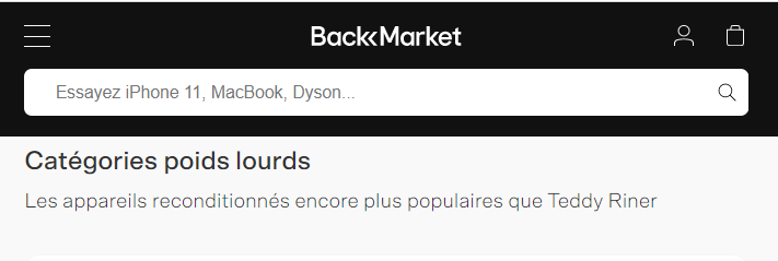 Capture d'écran du site Back Market, site sur lequel l'humour et l'UX Writing ont une place importante. On peut y lire la mention "catégories poids lourds ... appareils plus populaire que Teddy Riner"