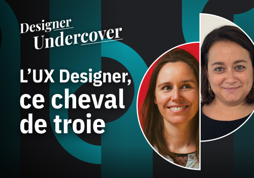 L’UX Designer, ce cheval de Troie