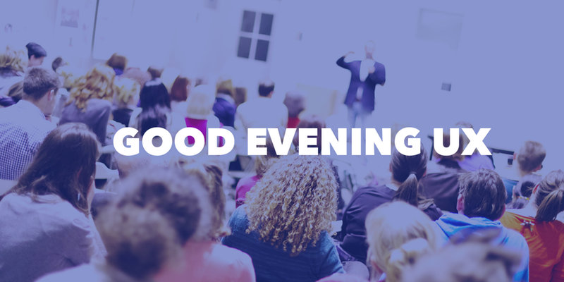 Good Evening UX #3