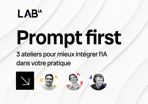Prompt First : 3 ateliers pour mieux intégrer l’IA dans votre pratique