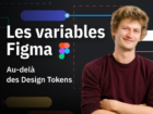 [Workshop] Les variables Figma, au-delà des Design Tokens Exemplaire