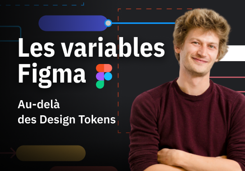 [Workshop] Les variables Figma, au-delà des Design Tokens Exemplaire