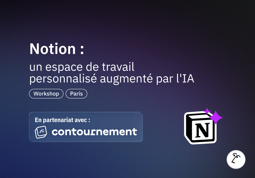 [WORKSHOP] Notion : un espace de travail personnalisé augmenté par l’IA