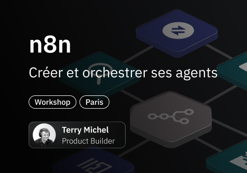 [WORKSHOP] Créer et orchestrer ses agents sur n8n