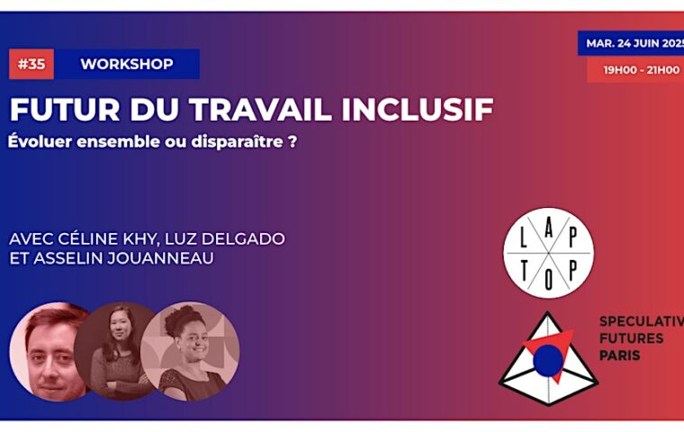 FUTUR DU TRAVAIL INCLUSIF Évoluer ensemble ou disparaître ?