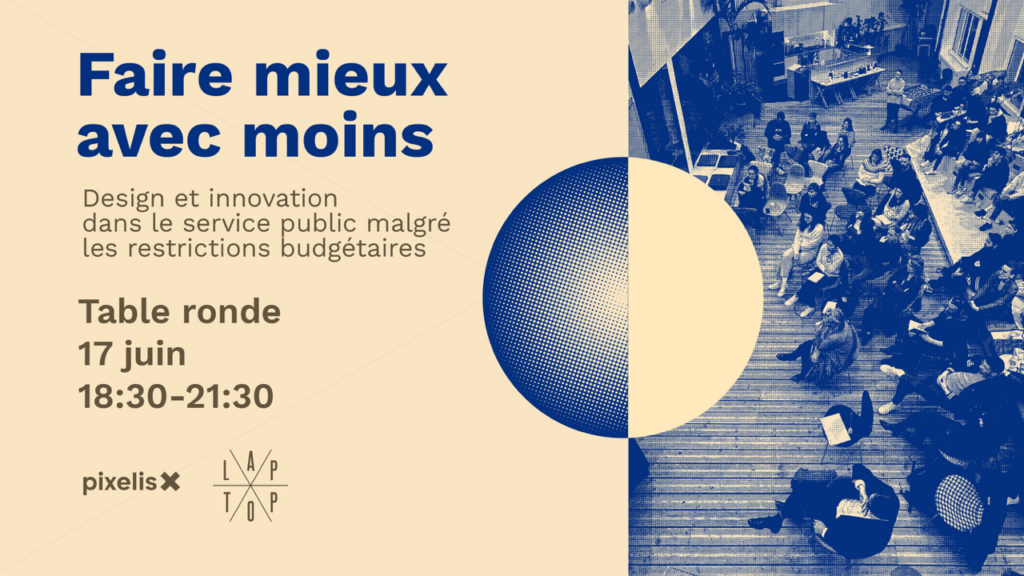 Faire mieux avec moins : Design et innovation dans le service public